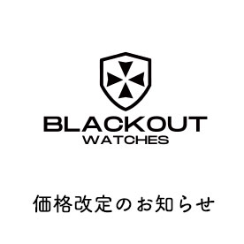 BLACKOUT WATCHES 商品価格改定のお知らせ